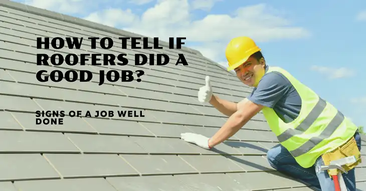 How to Tell if Roofers Did a Good Job