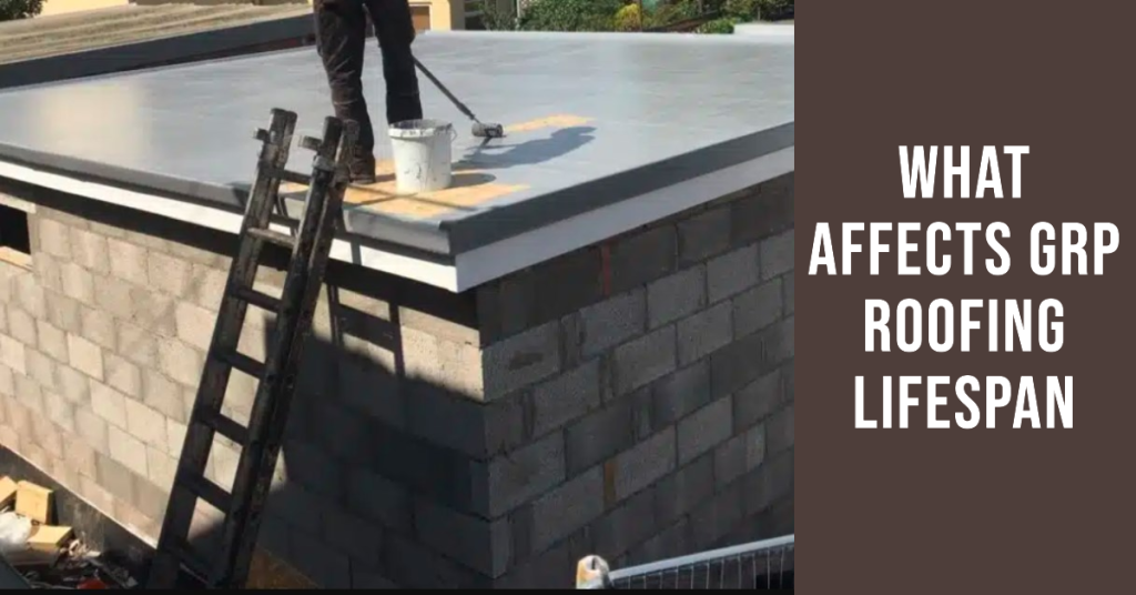 What Affects GRP Roofing Lifespan
