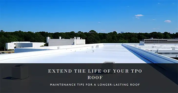 TPO Roof Maintenance | Ensure Longevity & Performance
