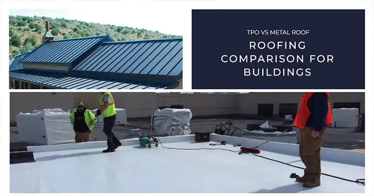 TPO vs Metal Roof | A Roofing Guide for Commercial & Residential Buildings
