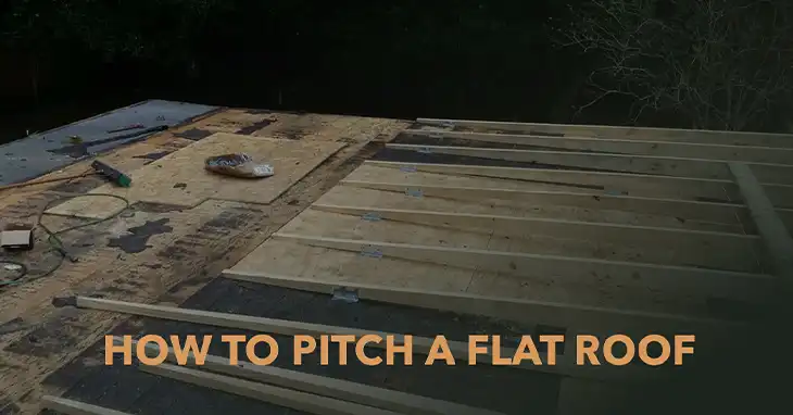 How to Pitch a Flat Roof? (Complete Guide)