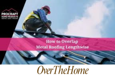 How to Overlap Metal Roofing Lengthwise?